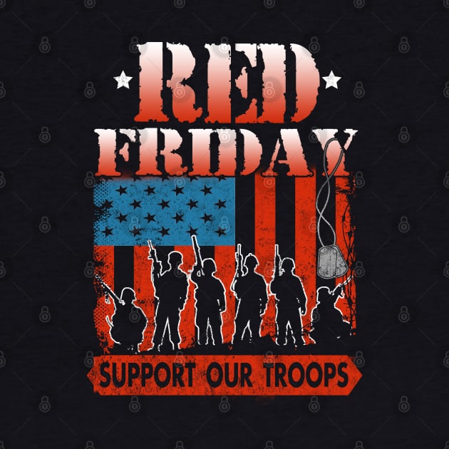 Red Friday Support Our Troops Remember Everyone Deployed by Otis Patrick